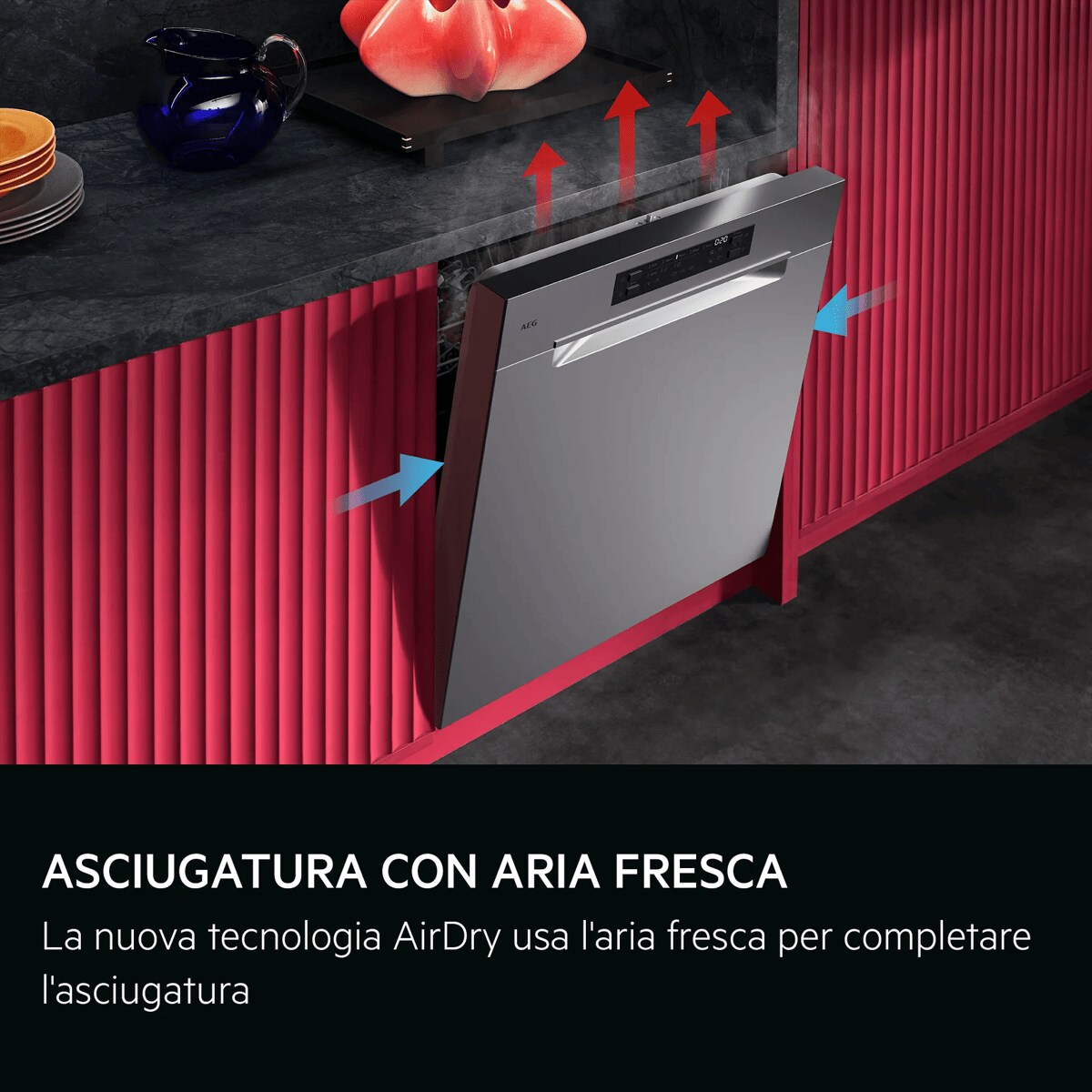 ASCIUGATURA CON ARIA FRESCA La nuova tecnologia AirDry usa l'aria fresca per completare l'asciugatura