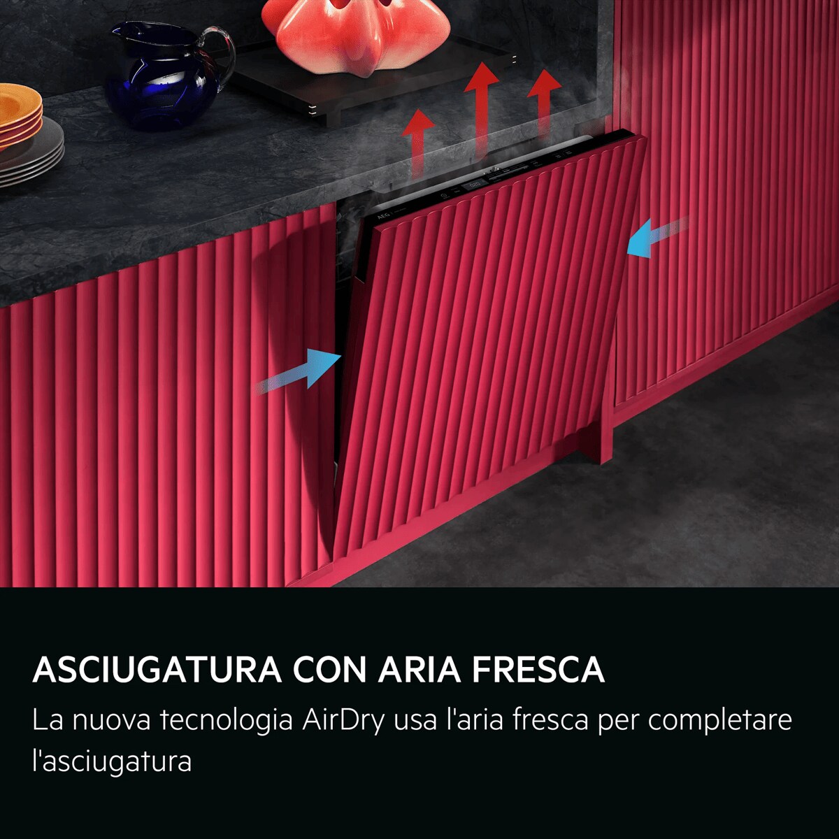 ASCIUGATURA CON ARIA FRESCA La nuova tecnologia AirDry usa l'aria fresca per completare l'asciugatura